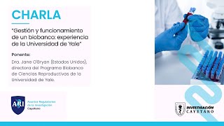 Charla «Gestión y funcionamiento de un biobanco: experiencia de la Universidad de Yale»