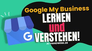 Google Unternehmensprofil leicht erklärt 💡 Was ist Google My Business (2024)