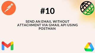 #10. OAuth 2.0 | Send An Email Without Attachment via Gmail API Using Postman|