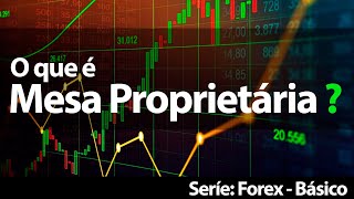 FOREX  - O que é Mesa Proprietária