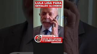 ✂️Lula liga para GERALDO ALCKMIN 🤥#lula #geraldoalckmin #bolsonaro #viralshorts #shortsvideo