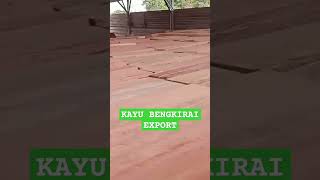 KAYU BENGKIRAI EXPORT@exportkayu #wood