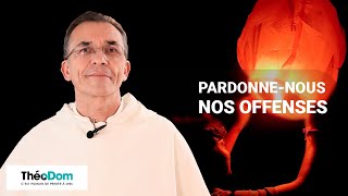 Prière du Notre Père (5/7) - Pardonne-nous nos offenses