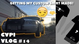 CVPI Vlog #14 - MY CUSTOM SHIRT!