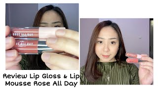 Review Lip Mousse Rose All Day Shade Whitney & Lip Gloss Rose All Day Shade Joy Pill