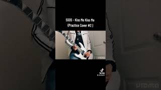 Kiss Me Kiss Me-5SOS (Practice Cover 2) #guitar #cover #foryou #music #5secondsofsummer#5sos #parati