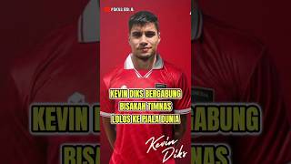 Kevin diks bergabung🔥Bisakah Timnas Indonesia lolos ke piala dunia#timnasindonesia #shorts