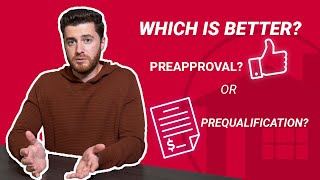 Which is Better? Preapproval or Prequalification