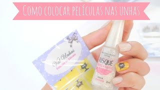 Como colocar películas nas unhas