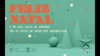 A Ordem dos Engenheiros deseja um Feliz Natal e um 2024 com muito engenho!