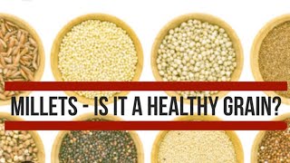 What Makes Millets A Superfood