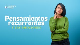 Pensamiento recurrentes y las emociones