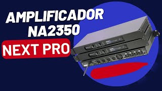 AMPLIFICADOR DE POTÊNCIA NEXTPRO PARA SOM AMBIENTE E MUITO MAIS AMPLIFICADOR NANO2350 NEXTPRO