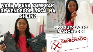 COMPRAS DA SHEIN COM VENDEDOR LOCAL SERÁ QUE VALE A PENA