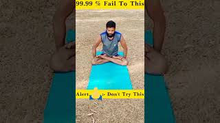 99.99 % Fail To Do This | #shorts #youtubeshorts #baki challenge#yogachallenge #