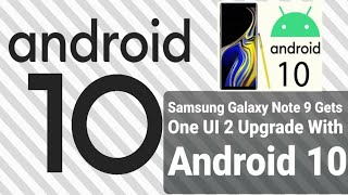 Samsung Galaxy Note 9 Gets One UI 2 Upgrade With Android 10, Here Is The 100% Proof 😲🤯😇💥🤖