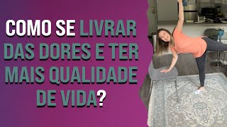 Como se livrar das dores e ter mais qualidade de vida?