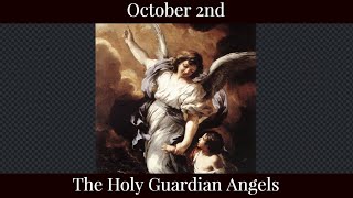 Wed Oct 2 2024 - The Holy Guardian Angels