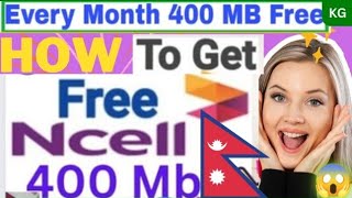 Every Month Get 400MB Free Data How to Free mb ncell | How to Free Mb nepal #sem  #ncell