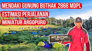 MENDAKI GUNUNG BUTHAK VIA PANDERMAN 2.868 MDPL | ESTIMASI PENDAKIAN | MINIATUR ARGOPURO