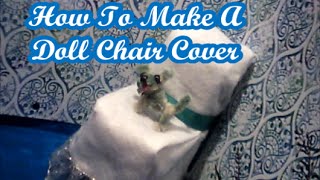 How To Make A Doll Chair Cover