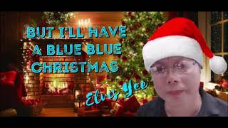 Blue Christmas - Elvis Yee