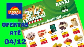 OFERTAS ASSAÍ ATÉ 04/12/2024 FOLHETO FEIRA E AÇOUGUE SP