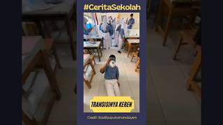 Best Transition #ceritasekolah #cerita siswa ( sumber : @adityaputrahamdayeni )