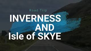 Inverness and the Isle of Skye