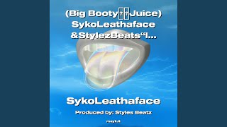 [Big BootyJuice] SykoLeathaface & StylezBeatsILOVEBBW Trap/2022