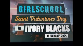 (Vol.24 No.01) - GIRLSCHOOL In IVORY BLACKS - GLASGOW (s/uk) - St VALENTINES DAY - 14 FEBRUARY 2024