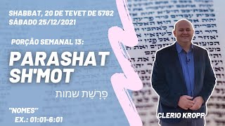 Parashat Shemot [ פָּרָשַׁת שְׁמוֹת‎ ] - Porção Semanal 13 "Nomes" - Ano 5782