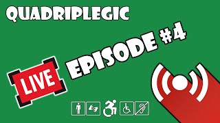 Live Stream - Episode #4 | Quadriplegic (C5,C6,C7)