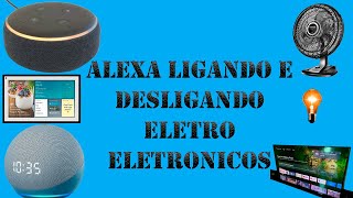 ALEXA LIGANDO E DESLIGANDO ELETRO ELETRONICOS