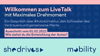 #SheDrivesMobility trifft Maximales Drehmoment - Entwicklung Autos