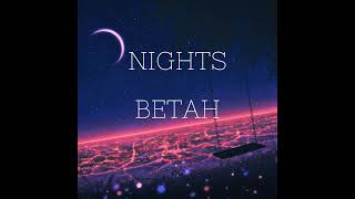 Nights - BeTaH (Original Mix)