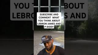 What You Think About Lebron And Puff Daddy Comment#lebronjames #pdiddy #viralvideo #trendingnow