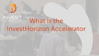 What is the InvestHorizon Accelerator - Short Webinar