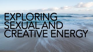 At Home Exploring Sexual And Creative Energy | Guided Meditation