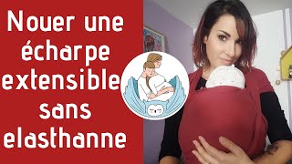 [TUTO monitrice certifiée] Nouer une écharpe extensible dans un sens (écharpe sans élasthanne)