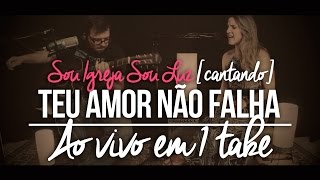 Teu amor não falha [COVER Sou Igreja Sou Luz] ao vivo