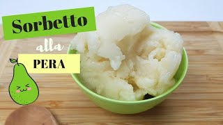 SORBETTO ALLA PERA FACILISSIMO - Easy 2 ingredients pear sorbet | Ricetta - SugarDany