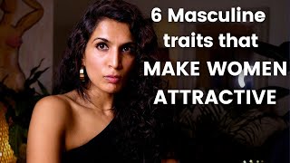 6 Masculine Traits that ACTUALLY make Women Attractive