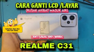 Realme C31 : Cara Bongkar Pasang Lcd Baru Full Video ( Lcd Rusak Akibat Air).