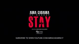 Abra Cadabra - Stay ft. Danzey [Official Trailer]