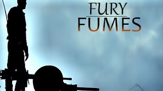 FURY || Fumes