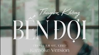 Trungg I.U - 'THUYỀN KHÔNG BẾN ĐỢI (feat. Czee)' - Official Karaoke Video