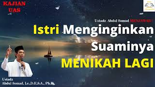 Istri Menginginkan Suaminya menikah lagi - Ustadz Abdul Somad, Lc,  MA