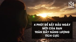 4 phút cho buổi sáng tràn đầy năng lượng tích cực