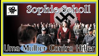 Sophie Scholl  - Uma Mulher Contra Hitler